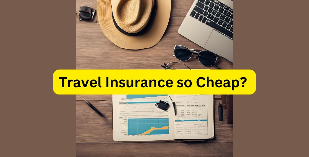 Travel Insurance so Cheap?