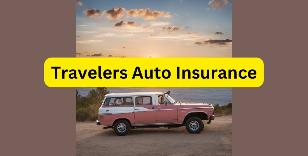 Travelers Auto Insurance